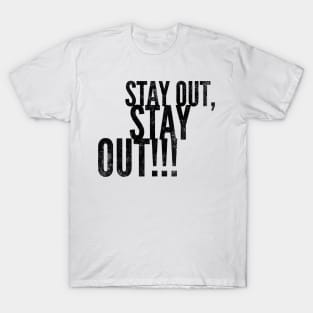 Stay Out T-Shirt